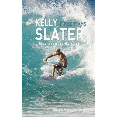 Kelly Slater : Pipe Dreams