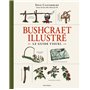 Bushcraft, le guide illustré