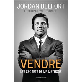 Jordan Belfort, le loup de Wall Street : Vendre