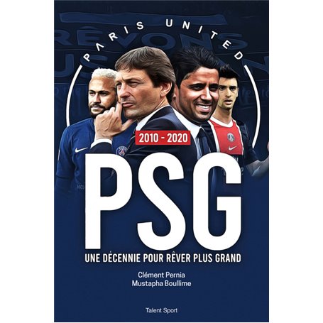 PSG 2010 - 2020 : Une décennie pour rêver plus grand