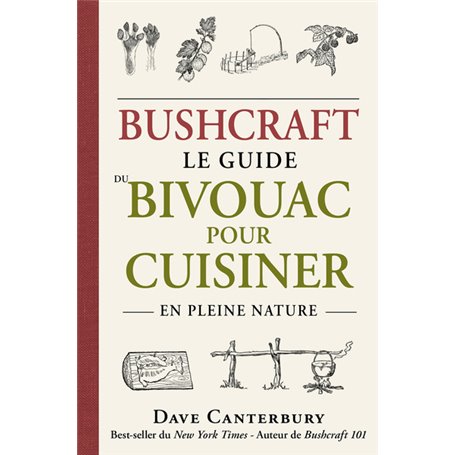 Bushcraft : Le guide du bivouac pour cuisiner en pleine nature