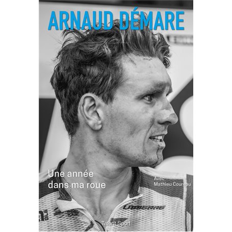 Arnaud Démare : Une année dans ma roue