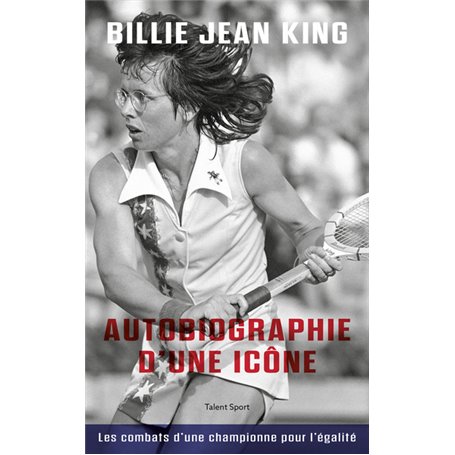 Billie Jean King : Autobiographie d'une icône