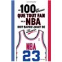 Les 100 choses que tout fan de la NBA doit savoir avant de mourir