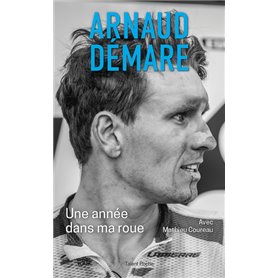 Arnaud Démare : Une année dans ma roue
