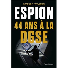 Espion 44 ans à la DGSE