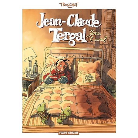 Jean Claude Tergal - Tome 01 - Garde le moral