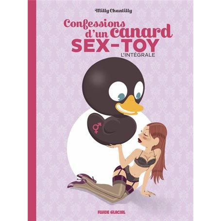 Confessions d'un canard sex-toy - L'intégrale