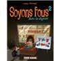 Soyons fous - tome 02