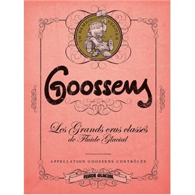 Goossens - Les Grands Crus classés de Fluide Glacial - tome 03