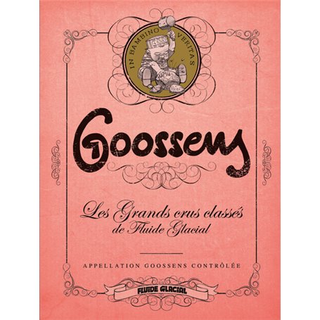 Goossens - Les Grands Crus classés de Fluide Glacial - tome 03