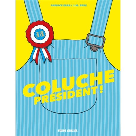 Coluche président !