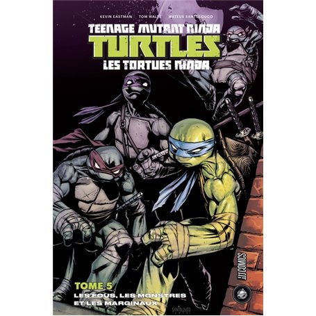 Les Tortues ninja - TMNT, T5 : Les Fous, les Monstres et les Marginaux