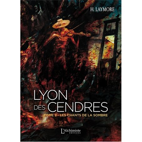 Lyon des Cendres - Tome 2 : Les chants de la Sombre