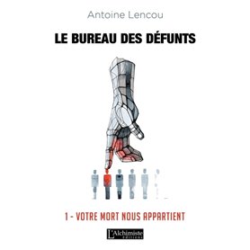 Le bureau des Défunts - 1 : Votre Mort nous appartient