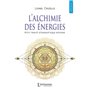 L'alchimie des énergies - Petit traité d'énergétique interne