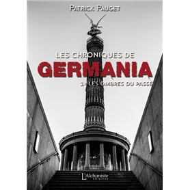 Les chroniques de Germania - Tome 1 : Les ombres du passé