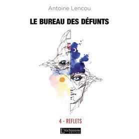 Le bureau des Défunts - 4 : Reflets