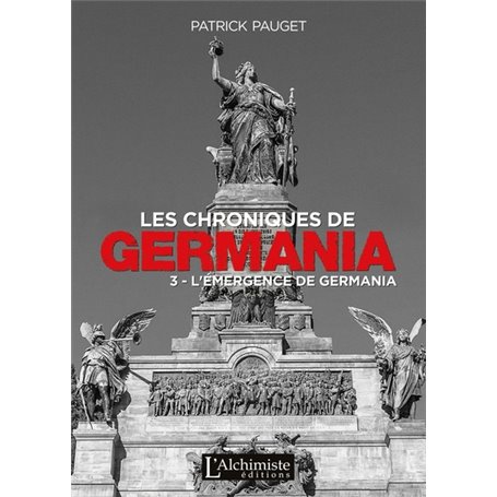 Les chroniques de Germania - Tome 3 : L'émergence de Germania