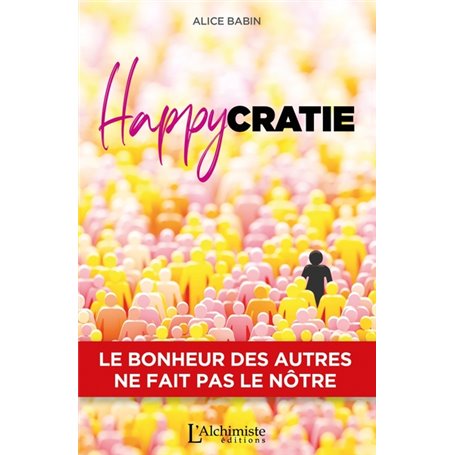 Happycratie - Le bonheur des autres ne fait pas le nôtre