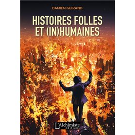 Histoires folles et (in)humaines