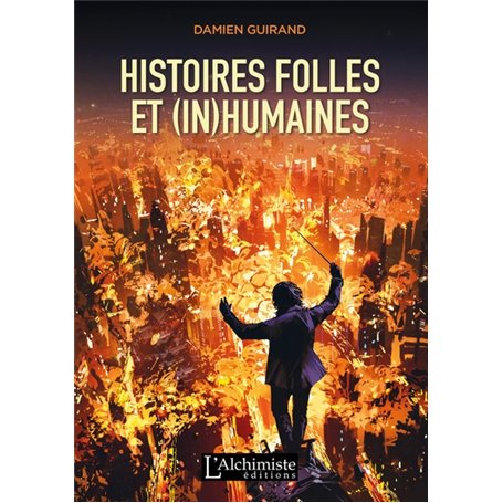 Histoires folles et (in)humaines