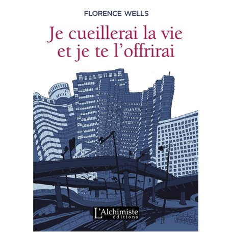 Je cueillerai la vie et je te l'offrirai