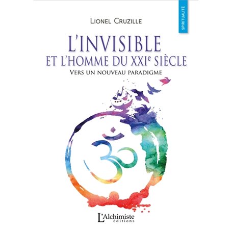 L'invisible et l'Homme du XXIe siècle - Vers un nouveau paradigme