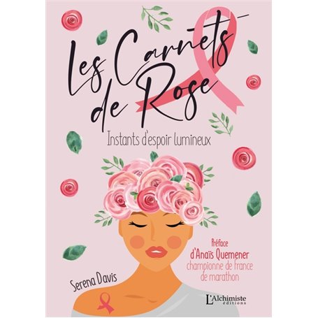 Les carnets de Rose - Instants d'espoir lumineux