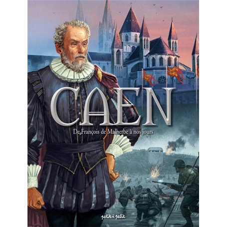 Caen T2, De François de Malherbe à nos jours