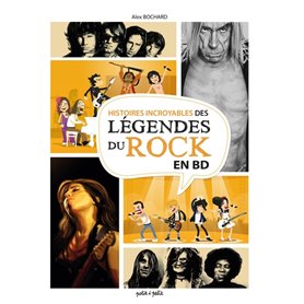Histoires Incroyables des Légendes du Rock en BD