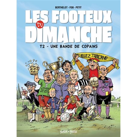 Les Footeux du Dimanche T2- Une bande de copains