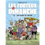 Les Footeux du Dimanche T2- Une bande de copains