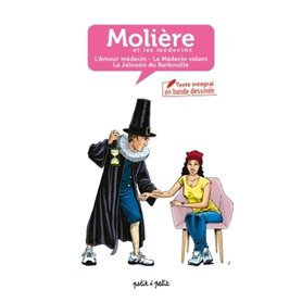 Molière et les médecins, texte intégral de trois pièces en BD