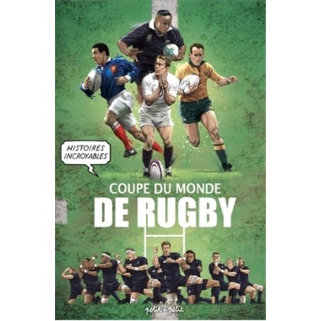 Histoires incroyables de la coupe du monde de Rugby