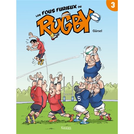 Les Fous furieux du rugby T03