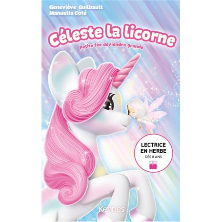 Céleste la licorne - Petite fée deviendra grande