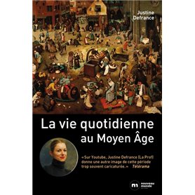 La vie quotidienne au Moyen Age