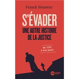 S'évader, une autre histoire de la justice