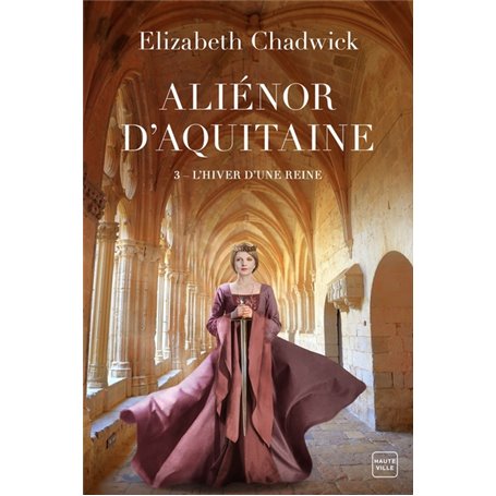 Aliénor d'Aquitaine, T3 : L'Hiver d'une reine