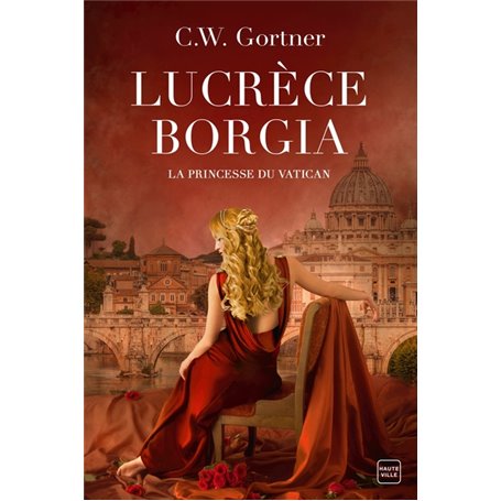 Lucrèce Borgia : La Princesse du Vatican