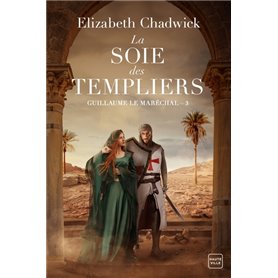 Guillaume le Maréchal, T3 : La Soie des Templiers