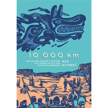 10 000 km - Une course sacrée à travers les terres volées des Indiens d'Amérique