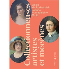 Adèle de Rothschild, Jeanne et Madeleine Smith