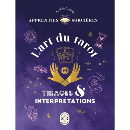 Apprenties sorcières : l'art du tarot - tirages et interprétations