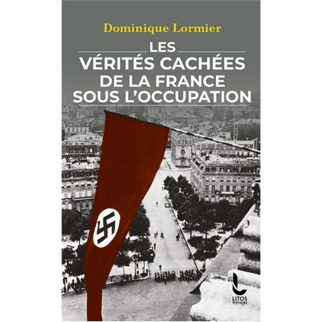 Les vérités cachées de la France sous l'Occupation