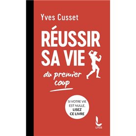 Réussir sa vie du premier coup