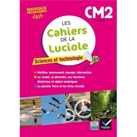 Les cahiers de la Luciole - Sciences CM2 Éd. 2017