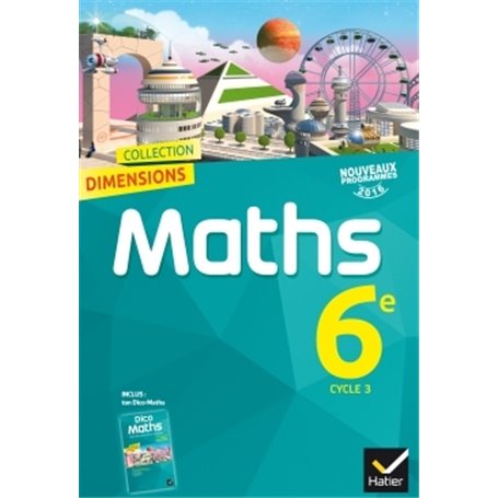 Dimensions Mathématiques 6e éd. 2016 - Manuel de l'élève