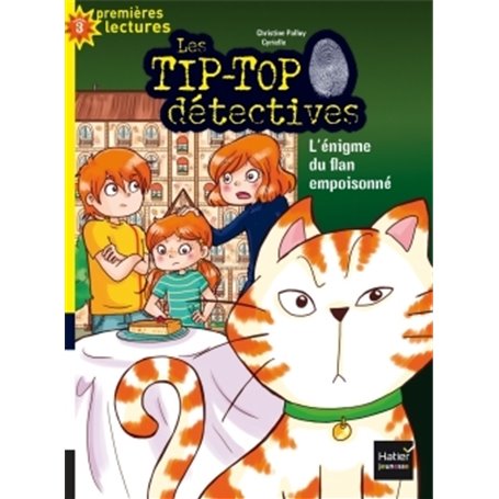 Les Tip Top détectives - L'énigme du flan empoisonné CP/CE1 6/7 ans